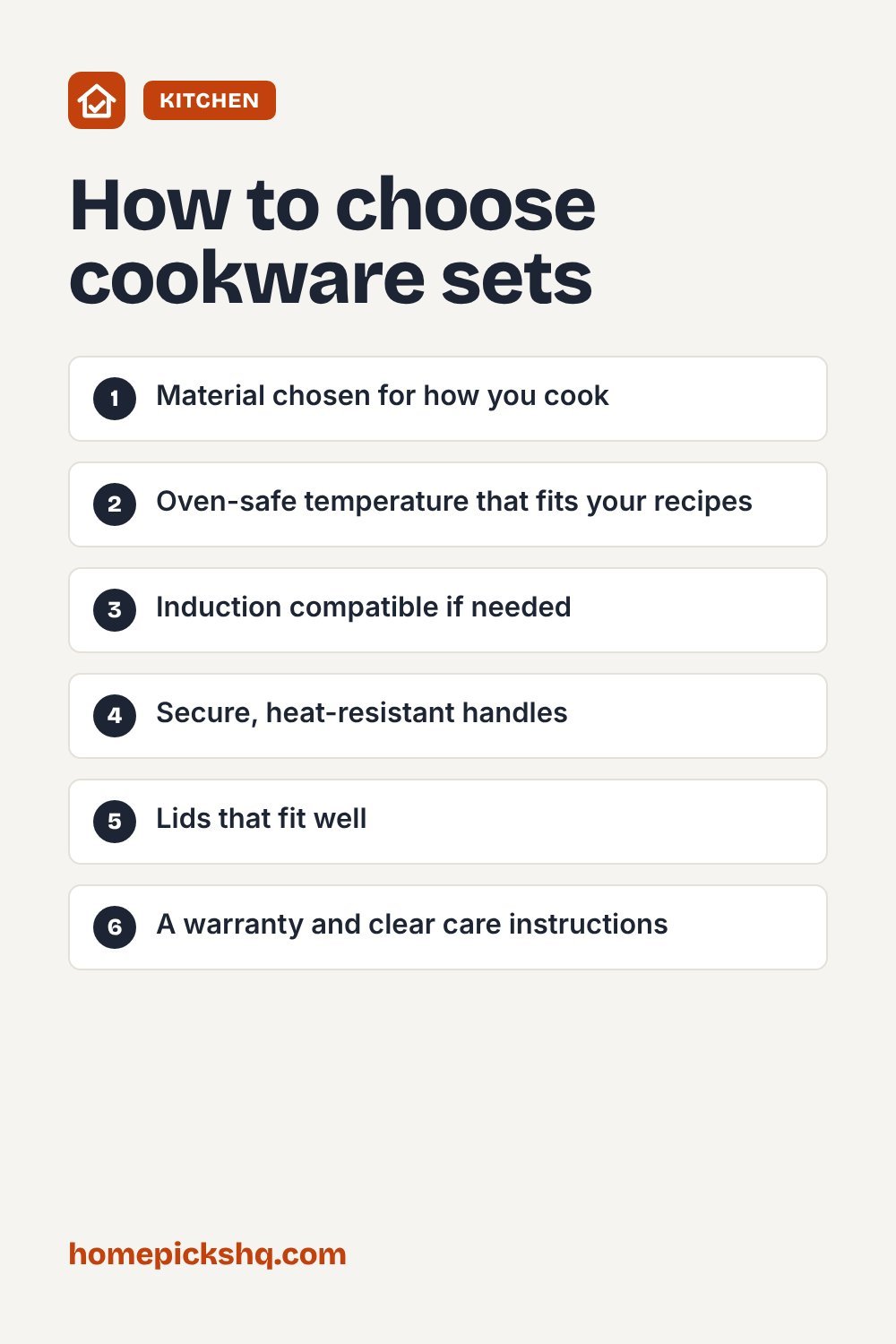How to choose checklist: Material chosen for how you cook; Oven-safe temperature that fits your recipes; Induction compatible if needed; Secure, heat-resistant handles; Lids that fit well; A warranty and clear care instructions